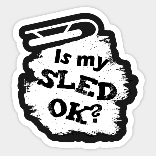 Is my sled okay Funny snowmobile Sticker